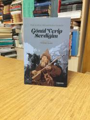 Gönül Verip Sevdiğim (Dede Korkut Hikayelerinden Seçmeler)