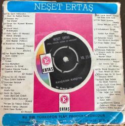 NEŞET ERTAŞ * KARŞIDAN KARŞIYA & SARI KIZ * 45'LİK PLAK