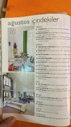 HOME ART TURKUVAZ DERGİSİ -  AĞUSTOS 2015 -    HASAN MİNGÜ İMZALI HIP OTEL - DÜNYANIN EN BECERİKLİ ALMANI : MIELE - TAMER YILMAZ - AYTEN ALPÜN - MELİS GÖKÇEN - CANSU CANDURAN - NUR YURDABAYRAK - GÜLGÜN SELÇUK - SİBEL ORDU - HANDE ŞİŞMANOĞLU - GÖKHAN ŞİŞMANOĞLU - BURCU HAMULOĞLU - TÜRKÜ ŞAHİN - DENİZ KARLIDAĞ - ONUR KARLIDAĞ - NEJAT ERSİN - EKREM ERTEK - EMRE ÖZGÜDER - BURAK ZAFER SİRMAÇEKİCİ - HASAN MİNGÜ İMZALI HIP OTEL - DÜNYANIN EN BECERİKLİ ALMANI : MIELE - MARİN TEMASIYLA DEKORE EDİLMİŞ EVLER - KENDİ YAPIMINIZLA YAŞAM ALANI TASARIMI - RENKLERİN CESURCA KULLANILDIĞI YAŞAM ALANI - KİŞİSEL DEKORASYONLA HAYAL GERÇEKLEŞTİRME - BOZCAADA'DA EV KONFORUNDA TATİL - CRAFT312 STUDIO'NUN ULUSLARARASI ÖDÜLLÜ TASARIMI - CINNAH 19 MODERN YAPI - ÇOCUK ODASI DOSYASI VE EĞİTİCİ DEKORASYON ÖNERİLERİ - MİMARLIKTA MANEVİ SEMBOLLERLE TASARIM DENEYİMİ - KENDİMİZ YAPTIK! GALATA'DAKİ DAİRE - KALPTEN İSTEYİNCE NUR YURDABAYRAK EVİ - KİM KORKAR RENKLERDEN? MANAVOĞLU AİLESİ - HUZUR VE SAMİMİYET    - 194 SAYFA