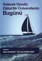 GELECEK DÜNDÜ DİJİTAL BİR ÜNİVERSİTENİN BUGÜNÜ