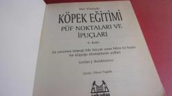 HER YÖNÜYLE KÖPEK EĞİTİMİ PÜF NOKTALARI VE İPUÇLARI Her yaramaz köpeği bie bir çok oyun bilen iyi huylu bir köpeğe dönüştürme yolları