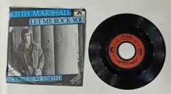 KEITH MARSHALL * LET ME ROCK YOU * BACK WHERE WE STARTED * 45LİK PLAK