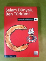 SELAM DÜNYALI BEN TÜRKÜM