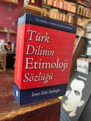 TÜRK DİLİNİN ETİMOLOJİ SÖZLÜĞÜ * Genişletilmiş ve gözden geçirilmiş yeni basım