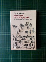 Kim Var İmiş Biz Burada Yoğ İken.  Dört Osmanlı: Yeniçeri, Tüccar, Derviş ve Hatun