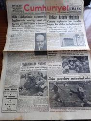 Cumhuriyet Gazetesi - 29 İkincikanun (Ocak) 1940 - Bitarafların İttifakı Yazan Yunus Nadi Başmakale - Milli Felaketimiz Karşısında İngiltere'nin Uzattığı Dost Eli - Balkan Antantı Konseyinin Toplanacağı Belgrad'dan Bir Manzara - İngiliz Askerleri Garp Cephesinde Radyo Dinliyorlar - Fenerbahçe Vefa Maçı Fotoğraf - Milli Şef İsmet İnönü'nün Memleket Seyahati - Roma imparatorluğunun Tarihi Hazineleri - Askerlik Bahisleri Yazan Abidin Daver - Maarif Vekili Hasan Ali Yücel Geliyor -  Zaza Filmi Pek Yakında Saray Sinemasında - Hindliler Geliyor Alkazar Sinemasında - İsa Miranda Ray Milland'ın Yarattığı Otel Emperyal Perşembe Akşamı Lale Sinemasında - Hungarya 8 Şişli 1 - Beşiktaş 4 Süleymaniye 1 - Galatasaray 6 Topkapı 0 - Çocuk Köşesi - General Weygand Şerefine Verilen Ziyafet -- Burla Biraderler - Singer Saat - Milli Piyango - Dolmabahçe Stadyumu İnşaatı