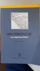 Her Yönüyle Dil - Ana Çizgileriyle Dilbilim