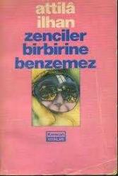 Zenciler Birbirine Benzemez Attilâ İlhan