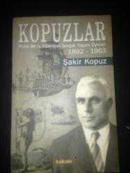 Kopuzlar : 1892-1963 Rize'li bir iş adamının gerçek yaşam öyküsü /