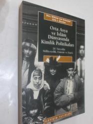 Orta Asya ve İslam Dünyasında Kimlik Politikaları - 20. Yüzyılda Milliyetçilik, Etnisite ve Emek