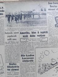 Cumhuriyet Gazetesi - 23 Şubat 1952 - Bütçenin Tümü Üzerinde Müzakereler Sona Erdi Fotoğraf - Devrim Ocakları Kuruluyor - General Eisenhower Gelecek Ay Türkiyeye Geliyor - Havagazı Tramvaya Otobüse Zam Yapıldı - Genç Milli Takımımızın Napoli'de Yaptığı İlk Antremana Ait Resimler Dün Gelmiştir - Sinan Everest Danıştaya Müracaat Etti - Kraliçe Elizabeth'in Taç Giymesi - Amerika Bize 8 Tepkili Uçak Daha Veriyor - Amcam Stalin Yazan Budu Svanitze Yazı Dizisi - Panther Bisiklet - Yavrukurd And İçme Törenleri - Pazar Yerleri Yazan Burhan Felek Köşe Yazısı - Uyan Chopin Uyan - Dinamo Takımı Bugün Vefatm İle Karşılaşacak - Türk Alman Milli Güreş Karşılaması - İstanbul Belediyesi Şehir Tiyatroları Dram Kısmında Miras Komedi Kısmında Bir Kavuk Devrildi - Çapamarka - Puch Motosiklet - Nevrol Cemal - Fazıl Çil İlacı - Orator Haftalık Cep Saatleri