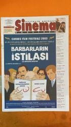 SİNEMA HAFTALIK ANTRAKT GAZETESİ - 14–20 KASIM 2003 - DENYS ARCAND – REMY GIRARD – STÉPHANE ROUSSEAU – MARIE-JOSÉE CROZE – MARINA HANDS – DOROTHÉE BERRYMAN – LOUISE PORTAL – DOMINIQUE MICHEL – ISABELLE BLAIS – TONE CECCHINATO – SOPHIE LORAIN – MITOU GELINAS – MARKITA BOES – MICHELINE LANCTÔT – DENIS BOUCHARD – SYLVE DRAPEAU – JEAN-MARC PARENT – DOMINIC DANCEUL – YVES DESGAGNÉS – GALLES PELLETIER – JEAN RENÉ QUELLET – LISE ROY – MACHA GRENON – DANIEL BRIÈRE – SÉBASTIEN HUBERDEAU – BRUCE WILLIS – MONICA BELLUCCI – COLE HAUSER – EAMONN WALKER – JOHNNY MESSNER – NICK CHINLUND – CHARLES INGRAM – PAUL FRANCIS – CHAD SMITH – TOM SKERRITT – FERNANDO LEÓN DE ARANOA – JAVIER BARDEM – LUIS TOSAR – CELSO BUGALLO – MONICA GARCIA – SERGE RIABOUKINE – JOHN TRAVOLTA – CONNIE NIELSEN – SAMUEL L. JACKSON – ALI ULVİ UYANIK - BARBARLARIN İSTİLASI – GÜNEŞİN GÖZYAŞLARI – GÜNEŞLİ PAZARTESİLER – KURALDIŞI – MATRIX REVOLUTIONS – PINOKYO – KISA VE ACISIZ – UÇAN SÜPÜRGE KISA FİLM ÖYKÜSÜ YARIŞMASI – TE - 16 SAYFA