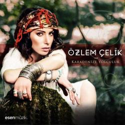 Özlem Çelik Karadeniz'e Yolculuk CD   SIFIR JELATİNLİ AMBALAJINDADIR