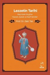 Lezzetin Tarihi: Geçmişten Bugüne Yiyecek, İçecek ve Keyif Vericiler