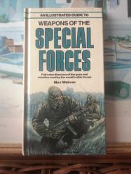 An Illustrated Guide to Weapons of the Special Forces - Max Walmer / Full-color directory of the guns and missiles used by the world s elite forces