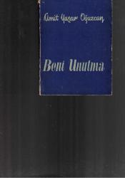 BENİ UNUTMA - BİRİNCİ BASKI