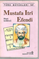 Mustafa Itri Efendi - Türk Büyükleri 147