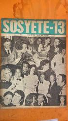 SOSYETE 13 DERGİSİ - TEMMUZ 1973 TAYLAN ÖRMEN - OKŞAN SAYIN - ŞEBNEM - HALÛK ECZACIBAŞI - SELÇUK EMRE - ORHAN DEMİR - AYLA DEMİR - RAHMİ KOÇ - BERNA TOKAR - SÜHA GİRİŞKEN - B.Z. SÜNALP - ZİYA MÜEZZİNOĞLU - NÜVİT ATEŞ - EROL SİMAVİ - FEYYAZ TOKAR - HALÛK KUTAY - FATMA DAVRAN - MELİHA TOKAR - GÜLSEN KUTAY - BÜLENT GARAN - MAHMUT DERİŞ - SABİHA HANIM - MEHMET ÖNAL - FEHİME GÖKMEN - ERDEM GÖKMEN - NURİ GÜVEN - İZZET CEMALİ - SUAT GÜÇLÜ - İNCİ GÜÇLÜ - RÖNE MİZRAHİ - HÜSNÜ UMAN - GÜLÜMHAN UP - RIZA DEDEHAYIR - AYFER DEDEHAYIR - HAMDİ AKÇA - NECMİ AKÇA - SABAHATTİN KADİRBEYOĞLU - FAZIL KARTAL - ISHAK RODRİK - GÜZİN DİNÇKÖK - RAİF DİNÇKÖK - EKREM KORKUT - GÜLŞAN KORKUT - HANDAN KAFTANCI - JAVA KAMIL - LÂLE REFİK - IPANA NEJAT - FUAT BEZMEN - ŞEFİK UYGUNER - ŞERİF YÜZBAŞIOĞLU - ZEKÂİ APAYDIN - ŞENAY - TURGUT SÜNALP - SUZAN SÜNALP - FAHRİ ATABEY - AHMET PAFTALI - YÜKSEL BEHLİL - FEHMİ BEHLİL - RAIKA AKAR - YILMAZ AKAR - ALEV BERKER - FEYYAZ BERKER - CAN AKÇAĞLILAR - NECATİ AKÇAĞLILAR  - 22 SAYFA