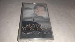 MUSTAFA YILDIZDOĞAN KARŞILIKSIZ SEVMEDİK Mİ   JELATİNLİ  CAM BASKI KASET