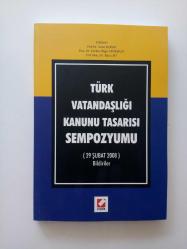 TÜRK VATANDAŞLIĞI KANUNU TASARISI SEMPOZYUMU (29 ŞUBAT 2008 BİLDİRİLER) (2. EL)