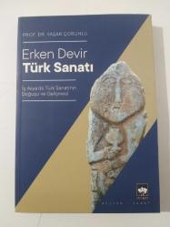 Erken Devir Türk Sanatı   ( İç Asya'da Türk Sanatının Doğuşu ve Gelişmesi )