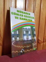 MÜBAREK GÜNLER GECELER VE RAMAZAN