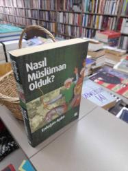 Nasıl Müslüman Olduk?