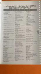 ALTIN PORTAKAL DERGİSİ - 1 -5 EKİM 2002 – ANTALYA FİLM FESTİVALİ, T.C. KÜLTÜR BAKANLIĞI, ANTALYA BELEDİYESİ – AVNİ TOLUNAY – ÜMİT UTKU – HALİT REFİĞ – METİN ERKSAN – A. YILMAZ – MEMDUH ÜN – E. GÖREÇ – ERTEM GÖREÇ – MURAT KÖSEOĞLU – NEVZAT PESEN – TURGUT DEMİRAĞ – TANJU GÜRSU – METİN DİNLER – ERDOĞAN TOKATLI – FEVZİ TUNA – AYLA ALGAN – BEKLAN ALGAN – İZZET GÜNAY – SELMA GÜNERİ – SADIK SENDİL – YILMAZ GÜNEY – BELGİN DORUK – ERTEM EĞİLMEZ – HAYATİ HAMZAOĞLU – MÜNİR ÖZKUL – LÂLE BELKIS – HÜLYA KOÇYİĞİT – ZAFER KARAKAŞ – MUAZZEZ ARÇAY – NÜZHET ERMAN – ZEYNEP AKSU – FATMA KARANFİL – ENGİN ÇAĞLAR – GURBET KUŞLARI – ACI HAYAT – YARIN BİZİMDİR – AĞAÇLAR AYAKTA ÖLÜR – KIZGIN DELİKANLI – KEŞANLI ALİ – ERKEK ALİ – İSTANBUL’UN KIZLARI – DUVARLARIN ÖTESİ – AŞK VE KİN – AHTAPOTUN KOLLARI – KARANLIKTA UYANANLAR – SEVMEK ZAMANI – BİN YILLIK YOL – BÜYÜK ÖÇ – BİR ÇİRKİN ADAM – KINALI YAPINCAK – KALBİMİN EFENDİSİ – YUVANIN BEKÇİLERİ – RÜYA GİBİYDİ – ALTIN PORTAKAL FİLM FESTİVALİ TARİ - 58 SAYFA