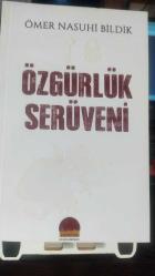 ÖZGÜRLÜK SERÜVENİ - ÖMER NASUHİ BİLDİK