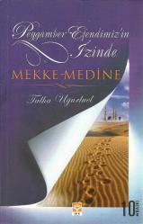Peygamber Efendimizin İzinde Mekke