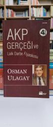 AKP GERÇEĞİ VE LAİK DARBE FİYASKOSU