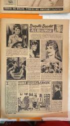 PAZAR AKTÜALİTE, SİNEMA, TİYATRO, MİZAH DERGİSİ - 18 KASIM 1956 / SAYI: 8 - AVA GARDNER - MICKEY ROONEY - ARTIE SHAW - FRANK SINATRA - BRIGITTE BARDOT - JEAN ANOUILH - ROGER VADIM - MARE ALLEGRET - ROGER MINA - GINA LOLLOBRIGIDA - ALBERTO TOSUNINI - KADIN DENEN MUAMMA - ESKİSİ NE BULDU YENİSİ NE UMUYOR - BRIGITTE BARDOT ALBÜMÜ - KADIN GÖZÜYLE ERKEK - L’INVITATION AU CHATEAU - İL PERDE - DEDİKODULAR - BALAYI - GÜNEY KUTBUNDA - IGADAMLARI KULÜBÜ - GENÇ KIZ KALBİ KARİKATÜRÜ - JEROME COAR - MARIA - KLER - BART LA KORSASPER - MARLON BRANDO - FRANCE NUYEN - CHRISTIAN MARQUAND - HARA BACHHOLZ - YVONNE MITCHELL - JOHN MILLS - GILLIE EVANS - KISENHOWER - MOLIÈRE - ZEYNEP BERK - GARİP BİR İZDİVAC - HASTALIK HASTASI OLARAK HAYATINIZI ZEHİR ETMEYİN - MELEZLERE MERAKLI - DERTSİZLİK HAYALİ HASTALIKLAR YARATMAK İÇİN BİREBİRDİR - GENÇLER SİZİN İÇİN - KADINLARLA BAŞBAŞA - ESKİSİ NE BULDU YENİSİ NE UMUYOR - SAHİTİN GÖRDÜĞÜ - TIGER BAY - 18 SAYFA