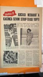 PAZAR AKTÜALİTE, SİNEMA, TİYATRO, MİZAH DERGİSİ - SAYI : 465 ÖZDEN ÇELİK - AYÇE ORMANCİ - YALÇIN NACAR - İLHAMİ SANCAR - RIZA ORMANCİ - ORHAN BORAN - GÖNÜL YAZAR - SEVİM ÇAĞLAYAN - NEBAHAT ÇEHRE - YILMAZ GÜNDÜZ - MUALLA MUKADDER ATAKAN - NIHAN KÖKNAR - MUAMMER YEŞİL - EROL BÜYÜKBURÇ - AYLA DİKMEN - BAJAR TAMER - ŞERİF YÜZBAŞIOĞLU - YILDIRIM GÜRSES - ESİN GÜLSOY - MERAL SAYIN - MINE SOLEY - NECDET ÇAĞLAR - ÜMİT UTKU - ZUHAL TAN - GÖKSEL ARSOY - TAMER YİĞİT - EDİZ HUN - HÜLYA KOÇYİĞİT - EKREM BORA - GÜLSÜN KAMU  AŞK'A EVET, SİNEMAYA HAYIR - SAADET YOLU - KOMPARSITA - ŞAHİDİ İLE - İLK HATIRA - SKANDAL: KOCASI NEBAHAT'A KAÇINCA SEVİM STRIP-TEASE YAPTI - TÜRKÜLÜ ORKESTRA - GENÇLİĞE VEDA - ZUHAL TAN TÜRKÜCÜ OLUYOR - GÖKSEL TESKERE ALDI - İKİ KÖTÜ İNSAN - FİLM HİKAYESİ: HÜLYA - HASBİ TEMBELER KARİKATÜRÜ - GENÇ KIZ KALBİ KARİKATÜRÜ - DOKTOR KİLDER KARİKATÜRÜ - BONCUK KARİKATÜRÜ - 16 SAYFA