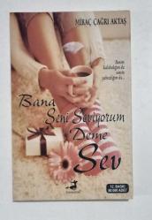 Bana Seni Seviyorum Deme Sev
