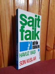Bütün Eserleri 6 - Havuz Başı / Son Kuşlar