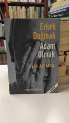 ERKEK DOĞMAK ADAM OLMAK