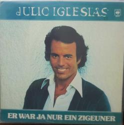 Julio Iglesias * Er War Ja Nur Ein Zigeuner ,hollanda Baskı 1979 Lp