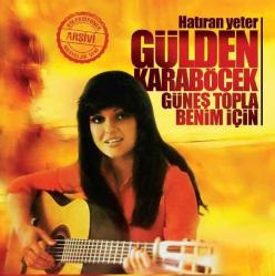GÜLDEN KARABÖCEK HATIRAN YETER GÜNEŞ TOLLA BENİM İÇİN (PLAK)