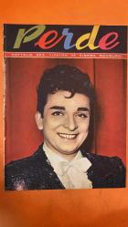 PERDE HAFTALIK SES, TİYATRO VE SİNEMA MECMUASI DERGİSİ - 23 AĞUSTOS 1961 SAYI: 7 LUTFI GOKMEN - OĞUZ ÖZDEŞ - ZEKİ MÜREN - ROSSANA SCHIAFFINO - MUALLA KAYNAK - SEMIH TUĞRUL - YAŞAR KEMAL - BAKI S EDİBOĞLU - EROL DALLI - İBRAHİM ÖZKAN - TÜLÜN SANER - MELİH VASSAF - ZEKİ TÜKEL - ŞEMSİ SİLKIM - SADETTİN IŞIK - İNCİ TOKAY - ESİN AVGAN - TURGAY BETİL - ALİ SAR - ENIS MATI - JUNE BURCE - ORHAN GÜRSOY - AHMET TUNA - FATİN YILMAZ - GÜVEN KUYUMLU - SEVİM TANÜREK - PERI-HAN - GÖNÜL YAZAR - ŞEN KARDEŞLER - MUZAFFER AKGÜN - CELÂL ŞAHİN - SUPHİ KANER - SEMRA TIMUÇİN - CAVIDAN DORA - GÜLRİZ SURURİ - AHMET TARIK TEKÇE - GÜL GÜLGÜN - NERIMAN KÖKSAL - TURAN SEYFİOĞLU - BÜLENT ORAN - ŞÜKRAN ÖZER DORUK - MUALLA EKEN - BÜLENT EKEN - PERİHAN SÖZERI - BEHİYE AKSOY - HAMİYET YÜCESSES - CEVDET ÇAĞLA - ALAEDDIN YAVAŞCA - RÜŞTÜ - MAFIT KIPER - TAM TAKIM - 20 SAYFA