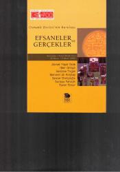 OSMANLI DEVLETİ'NİN KURULUŞU EFSANELER ve GERÇEKLER - TARTIŞMA / PANEL BİLDİRİLERİ ( ANKARA 19 MART 1999 )