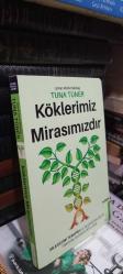 Köklerimiz Mirasımızdır - Aile Dizimi Terapisiyle Geçmişten Gelen Travmalardan Kurtulmak