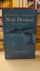 BİTMEYEN ŞARKIMIZ NURİ DEMİRAĞ-HAYATI VE MÜCEDELESİ