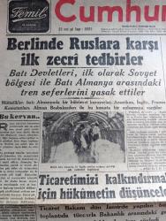 Cumhuriyet Gazetesi - 27 Temmuz 1948 - bu kervan yazan Nadir Nadi Başmakale - Berlin'de Ruslara karşı ilk zecri tedbirler - Berlin havaalanında bir İngiliz nakliye uçağının getirdiği gıda maddeleri boşaltılıyor fotoğraf - Yugoslav hudutlarında sovyetlerin tahşidatı - millet partisi'nin dün aldığı karar - Millet Partisi kurucularının Dün evinde ve başkanlığında toplandıkları Mareşal Fevzi Çakmak fotoğraf - olimpiyat yazısı müsabakası birincisi Jale Günay Londra'da - Yahudiler iki kısma ayrıldılar - Türk dostu bir Amerikalı damon yurduna döndü fotoğraf - Atatürk ve İsmet İnönü'nün heykelleri Çankaya köşkü ve mudanya'ya dikilecek - olimpiyat futbol maçları başladı - Milli takım Çin ile karşılaşacak - Hamiyet Yüceses Mustafa Çağlar ve Mualla Gökçay Karagümrük çiçek sinema bahçesinde - Ankara dil ve tarih coğrafya fakültesine indirilen darbe Yazan Uluğ İğdemir - doğan güneş mecmuasının sahibi Mahmut Cevdet Sezer tevkif edildi - Beş şehrimiz yakında otomatik telefona kavuşacak