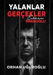 Yalanlar Gerçekler - Ekrem İmamoğlu