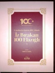 CUMHURİYETİMİZİN 100.YILINDA İZ BIRAKAN 100 ELAZIĞLI 1 (CİLTLİ)