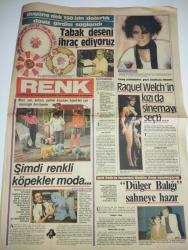 RENK GAZETESİ-18 Haziran 1984- Raquel Welch-Nezihe Araz-Sait Faik-Hülya Koçyiğit-Kartal Tibet-Ayşe Esgeçer-Emel Sayın-Atıf Yılmaz-Müjdat Gezen-Tanju Okan-İlhan Şeşen-Osmanlı Viyana Kapılarında-Şimdi renkli köpekler moda-Dülger Balığı sahneye hazır-Sarı Kız-Yunan adalarında tatil hazırlığı-Bu topluluğa katılmak kolay değil-Emel Sayın ile Daldan Dala