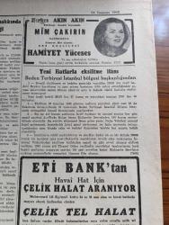 Cumhuriyet Gazetesi - 14 Temmuz 1942 - fiyat politikası yazan Yunus Nadi Başmakale - yeni icra vekilleri heyeti Dün milli şefimiz İsmet İnönü reisliğiyle ilk toplantısını yaptı - milli şefimiz İsmet İnönü Şükrü Saraçoğlu ile beraber fotoğraf - Alman piyadesi ilerliyor fotoğraf - Askeri Vaziyet Donetz Don Arasında Yazan Emekli General H. Emir Erkilet Yazı Dizisi - Alman harp tebliği Rjevin Batı kesiminde çeviriden Rus Kuvvetleri imha edildi - Sovyet harp tebliği - Pravda memleketimizin üzerine vahim Bir tehlike çökmüştür diyor - Afrika'da harekat İngiliz filosu marsa matruhu topa tuttu - İngilizler Mısır'da sarayı muhasara ederek Kralı harbe girmeye zorlamışlar - bir Sovyet Birliği kayalıklar arkasında müdafaa hazırlığında fotoğraf - spor işlerinde tetkik devresi yazan Burhan Felek - Beşiktaş Kulübü bir Macar takımının davet etti - milli mimarimize avdet edebilir miyiz yazan Ali Sami Boyar - küçük hikaye inanış yazan Mükerrem Kamil Su - Taksim kristal Gazinosu 1 hafta kapanıyor