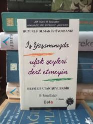 İş Yaşamınızda Ufak Şeyleri Dert Etmeyin