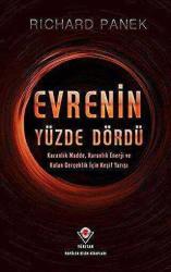 Evrenin Yüzde Dördü /  Karanlık Madde, Karanlık Enerji ve Kalan Gerçeklik İçin Keşif Yarışı