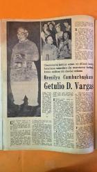 HAFTA MEMLEKET VE DÜNYA HADİSELERİNİ TAKİP EDER, HAFTANIN EN SEÇME YAZI VE RESİMLERİNİ VERİR, SİYASİ MECMUA DERGİSİ - SAYI: 269 19 KASIM 1954 - MAREŞAL BULGADIN - DR. KUNT DANIELIN - GENERAL NECIP - GENERAL ABDÜLHAKIM AMIR - ALBAY ABDÜLNASIR - SILVANA MANGANO - MÜNIR HAYRI EGELI - ALAADDIN BÜTE - BORIS PODTSEROB - SIRKİ YIRCALI - GRETE - GÜNTER - LIZELOTTE GRETE - GREGORIO FORTUNATO - ALZIRA VARGAS - ENRICO DUTRA - GETULIO VARGAS - REŞAT EKREM KOÇU - HÜSEYIN PAŞA - MUSTAFA AĞA - HACI SINANETTIN YUSUF - AMERIKADAN ALINACAK GEMI - BULGADIN'IN TÜRKIYEYE DAIR SÖZLERI - ALMAN TICARET HEYETI - MISIR IHTILAL KONSEYI GENERAL NECIP'I AZLETTI - SILVANA MANGANO ISTANBUL'A GELIYOR - 25 BIN LIRALIK KURK - UÇAN DAIRE ISTANBUL SEMALARINDA - UÇAK KAZASI - ATATÜRK'ÜN 16. ÖLÜM YILDÖNÜMÜ - 40 BIN LIRALIK KAÇAK NYLON - CEZAYIR VAHIM GÜNLER ARIFESINDE - TÜRKIYE RUSYA TICARET MÜNASEBETLERI BAŞLADI - EKSPRES MAKINISTI KENDINI FEDA ETTI - BREZILYA CUMHURBAŞKANI VARGAS'IN MUHAFIZ TEŞKILATI - ESKI Z  - 36 SAYFA